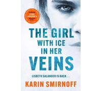 The Girl with Ice in her Veins : the latest installment in the internationally bestselling MILLENNIUM series