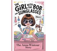 The Girl with the Bob and Sunglasses: The Anna Wintour Story