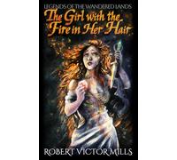 The Girl with the Fire in Her Hair: Legends of the Wandered Lands