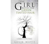 The Girl with the Green-Tinted Hair: A Miraculous Fable