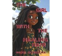 The Girl with the Healing Hair (Tales from Africa)