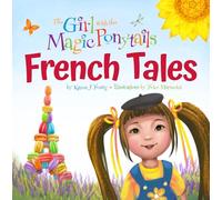 The Girl With the Magic Ponytails: French Tales