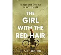 The Girl with the Red Hair: The powerful novel based on the astonishing true story of one woman’s fight in WWII
