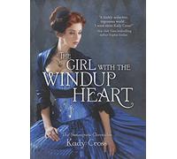 The Girl with the Windup Heart (Steampunk Chronicles)