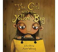 The Girl With The Yellow Bag: A Silent Book