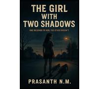 The Girl with Two Shadows: One belongs to her; the other doesn’t.