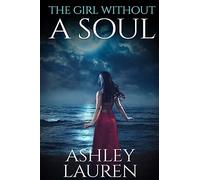 The Girl Without a Soul: Volume 1 (Soulless)