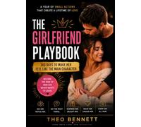 The Girlfriend Playbook: 365 Days to Make Her Feel Like the Main Character