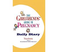 The Girlfriends' Guide to Pregnancy Daily Diary