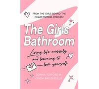 The Girls Bathroom : The Must-Have Book for Messy, Wonderful Women