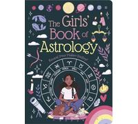 The Girls' Book of Astrology : Reveal Your Hidden Destiny!