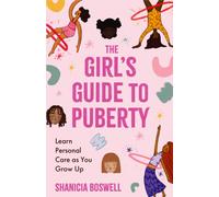 The Girl's Guide to Puberty : Learn Personal Care as You Grow Up (Teen Anatomy, Personal Hygiene, Period Manual)