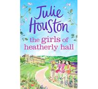 The Girls of Heatherly Hall: The perfect cosy and uplifting village read to curl up with in 2024! (The Westenbury Books)