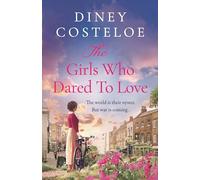 The Girls Who Dared to Love : Brand-new for 2024, a captivating historical fiction story of pre-war London