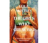 The girls who grew big: A Novel