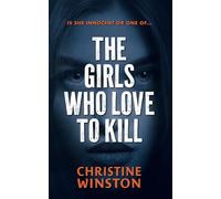 The Girls Who Love To Kill: A totally gripping crime thriller packed with mystery and suspense! (Killer Signatures)