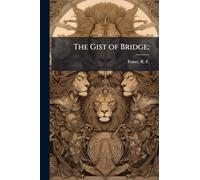 The Gist of Bridge;