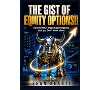 The GIST of EQUITY OPTIONS !!: How the RICH Trade OPTIONS that You Don't EVEN Know About !!