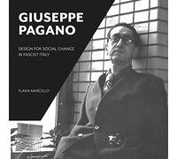 The Giuseppe Pagano - Design for Social Change in Fascist Italy