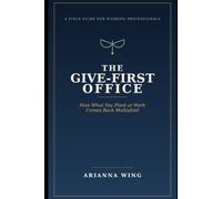 THE GIVE-FIRST OFFICE