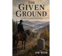 The Given Ground: A Circuit Rider Mystery - Book 13