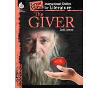 The Giver: An Instructional Guide for Literature (Great Works)