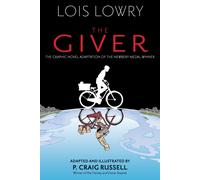 The Giver Graphic Novel: 1 (Giver Quartet 1) by Lois LowryP. Craig Russell