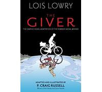 The Giver Graphic Novel: A Newbery Medal-Winning Middle Grade Fantasy Novel for Teens: 1 (Giver Quartet, 1)