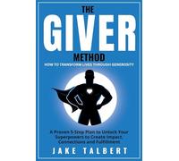 The GIVER Method: How To Transform Lives Through Generosity