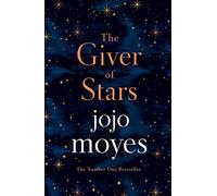 The Giver of Stars: Fall in love with the enchanting 2020 Sunday Times bestseller from the author of Me Before You