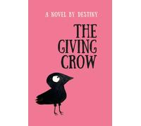 The Giving Crow : By Destiny