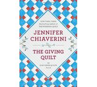 The Giving Quilt: An ELM Creek Quilts Novel by Chiaverini, Jennifer (2014) Paperback