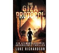 The Giza Protocol: Ein Atemberaubender Archäologie-Thriller (Buch 2) (Eden Black Archäologie-Thriller)