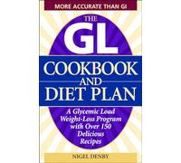 The Gl Cookbook And Diet Plan: A Glycemic Load Weight-Loss Program with Over 150 Delicious Recipes