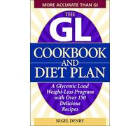 The Gl Cookbook And Diet Plan: A Glycemic Load Weight-Loss Program with Over 150 Delicious Recipes