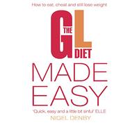 THE GL DIET MADE EASY: How to Eat, Cheat and Still Lose Weight