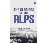 The Glaciers of the Alps