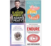 The Gladiator Mindset [Hardcover], With the End in Mind, Crystal Mindfulness & Endure 4 Books Collection Set