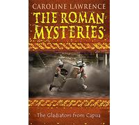 The Gladiators from Capua: Roman Mysteries 8: Vol 8 (THE ROMAN MYSTERIES) by Lawrence. Caroline ( 2004 ) Paperback