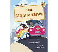 The Glambulance: (Gold Early Reader) (Maverick Early Readers)