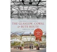 The Glasgow, Cowal & Bute Route Through Time