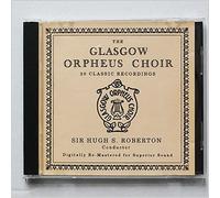 The Glasgow Orpheus Choir - The Glasgow Orpheus Choir: 20 Classic Recordings