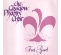 The Glasgow Phoenix Choir - Feel Good