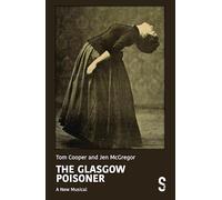 The Glasgow Poisoner: A New Musical