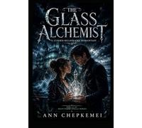 THE GLASS ALCHEMIST: A Cursed Billionaire Gothic Romantasy (Shattered Spells Book 1)