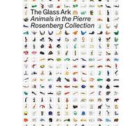 The Glass Ark: Animals in the Pierre Rosenberg Collection (Le Stanze Del Vetro)