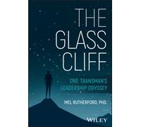 The Glass Cliff : One Transman?s Leadership Odyssey