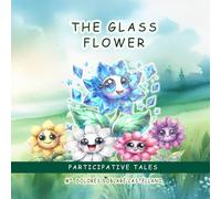 The Glass Flower: Participative tales