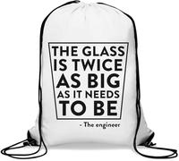 The Glass Is Twice As Big As It Needs To Be The Engineer Joke Gym Sack Casual Drawstring Bag White