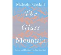 The Glass Mountain: Escape and Discovery in Wartime Italy